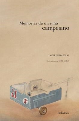 MEMORIAS DE UN NIÑO CAMPESINO | 9788484647256 | NEIRA, XOSÉ