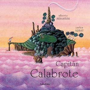 CAPITÁN CALABROTE | 9788484641223 | SEBASTIÁN, ALBERTO