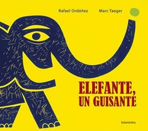 ELEFANTE, UN GUISANTE | 9788492608829 | ORDÓÑEZ, RAFAEL