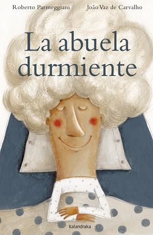 ABUELA DURMIENTE, LA | 9788484649137 | PARMEGGIANI, ROBERTO
