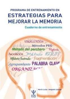 PROGRAMA DE ENTRENAMIENTO EN ESTRATEGIAS PARA MEJORAR LA MEMORIA : CUADERNO DE ENTRENAMIENTO | 9788497274753 | DELGADO LOSADA, MARÍA LUISA