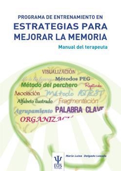 PROGRAMA DE ENTRENAMIENTO EN ESTRATEGIAS PARA MEJORAR LA MEMORIA : MANUAL DEL TERAPEUTA | 9788497274746 | DELGADO LOSADA, MARÍA LUISA