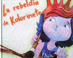 REBELDIA DE KOLORINETE, LA | 9788494324420 | VILALTA, DANIEL / OCAÑA, JOSE LUIS