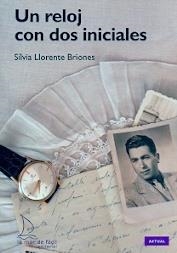 RELOJ CON DOS INICIALES, UN | 9788494347269 | LLORENTE BRIONES, SÍLVIA