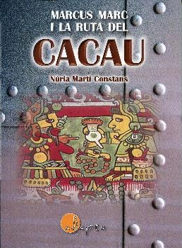 MARCUS MARC I LA RUTA DEL CACAU | 9788494402012 | MARTÍ CONSTANS, NÚRIA