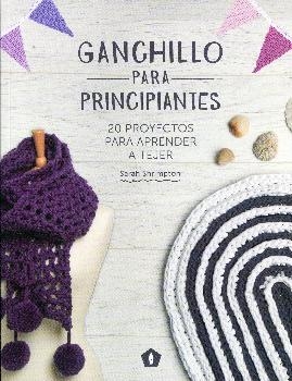 GANCHILLO PARA PRINCIPIANTES | 9788416407101 | SHRIMPTON, SARAH