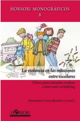 VIOLENCIA EN LAS RELACIONES ENTRE ESCOLARES, LA | 9788415212737 | CEREZO RAMÍREZ, FUENSANTA