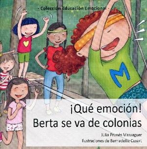¡QUÉ EMOCIÓN! BERTA SE VA DE COLONIAS | 9788494314865 | PRUNÉS MASSAGUER, JÚLIA