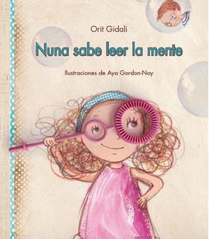NUNA SABE LEER LA MENTE | 9788416490295 | GIDALI, ORIT / GORDON NOY, AYA