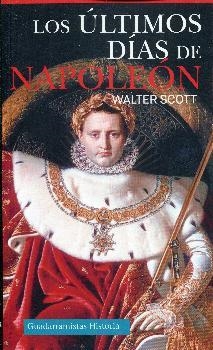 ULTIMOS DIAS DE NAPOLEON, LOS | 9788494508257 | SCOTT, WALTER