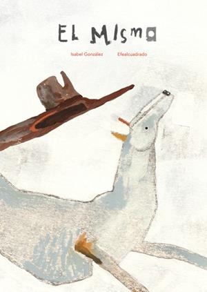 MISMO, EL | 9788494585739 | GONZÁLEZ, ISABEL / EFEALCUADRADO