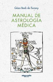 MANUAL DE ASTROLOGIA MEDICA | 9788494586811 | BACK DE SURANY, GÉZA