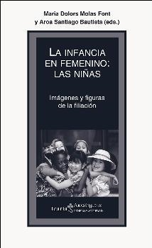 INFANCIA EN FEMENINO, LA : LAS NIÑAS | 9788498887396 | MOLAS FONT, MARIA DOLORS / SANTIAGO, AROA