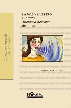 VOZ Y NUESTRO CUERPO, LA | 9788415212454 | TORRES GALLARDO, BEGOÑA