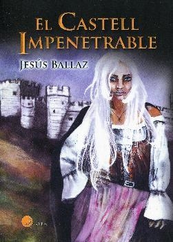 CASTELL IMPENETRABLE, EL | 9788494402050 | BALLAZ, JESÚS