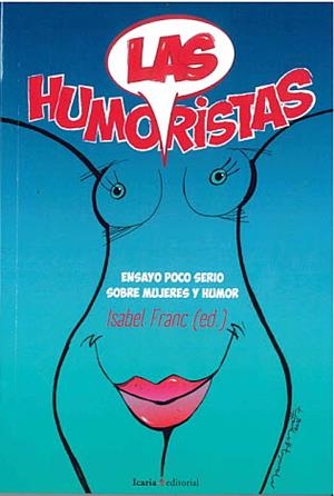 HUMORISTAS, LAS | 9788498887594 | FRANC, ISABEL