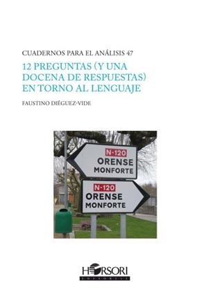 12 PREGUNTAS (Y UNA DOCENA DE RESPUETAS) EN TORNO AL LENGUAJE | 9788415212485 | DIÉGUEZ-VIDE, FAUSTINO