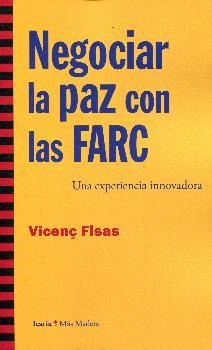 NEGOCIAR LA PAZ CON LAS FARC | 9788498887488 | FISAS ARMENGOL, VICENÇ