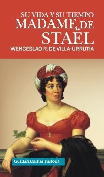 MADAME DE STAEL | 9788494639814 | DE VILLA-URRUTIA, WENCESLAO R.