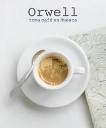 ORWELL TOMA CAFE EN HUESCA | 9788492749591 | BLAIR, RICHARD