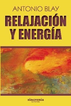 RELAJACION Y ENERGIA | 9788494679957 | BLAY, ANTONIO