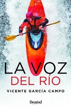 VOZ DEL RIO, LA | 9788498293876 | GARCÍA CAMPO, VICENTE