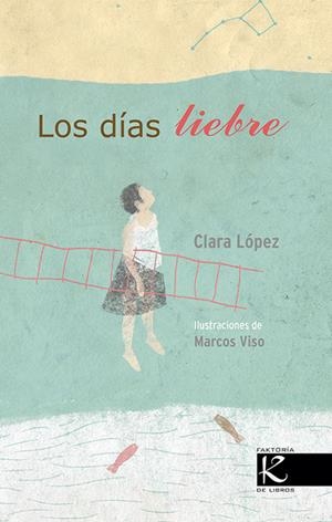 DÍAS LIEBRE, LOS | 9788416721122 | LÓPEZ, CLARA