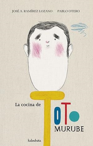 COCINA DE TOTO MURUBE, LA | 9788492608577 | RAMÍREZ, JOSÉ ANTONIO