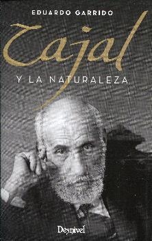 CAJAL Y LA NATURALEZA | 9788498293463 | GARRIDO, EDUARDO