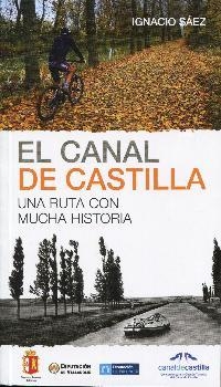 CANAL DE CASTILLA, EL | 9788498293289 | SÁEZ, IGNACIO