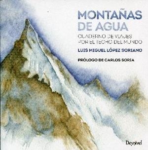 MONTAÑAS DE AGUA | 9788498293456 | LÓPEZ SORIANO, LUIS MIGUEL