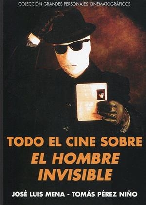 TODO EL CINE SOBRE EL HOMBRE INVISIBLE | 9788494679032 | MENA, JOSÉ LUIS