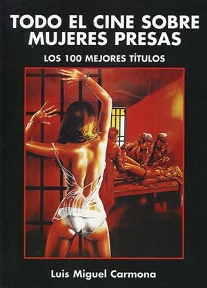 TODO EL CINE SOBRE MUJERES PRESAS | 9788496613751 | CARMONA, LUIS MIGUEL