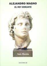 ALEJANDRO MAGNO - EL REY ERRANTE | 9788495121493 | MARTÍN, INÉS