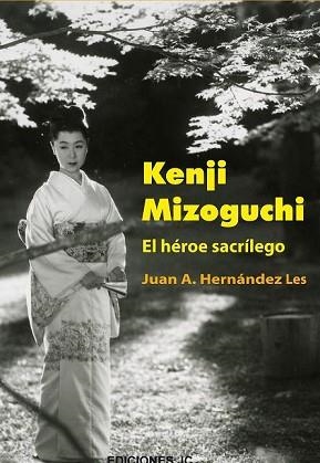 KENJI MIZOGUCHI. EL HEROE SACRILEGO | 9788489564688 | HERNÁNDEZ LES, JUAN A.