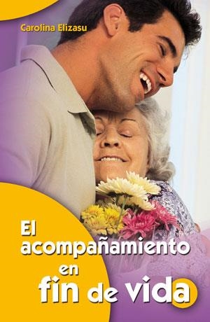 ACOMPAÑAMIENTO EN FIN DE VIDA, EL | 9788498423334 | ELIZASU, CAROLINA