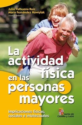 ACTIVIDAD FISICA EN LAS PERSONAS MAYORES, LA | 9788498420692 | VALBUENA RUIZ
