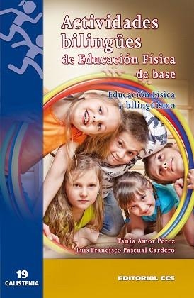 ACTIVIDADES BILINGÜES DE EDUCACIÓNFISICA DE BASE | 9788498428391 | AMOR PÉREZ, TANIA