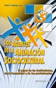 AGENTES DE LA ANIMACION SOCIOCULTURAL, LOS | 9788498422542 | VENTOSA, VÍCTOR J.