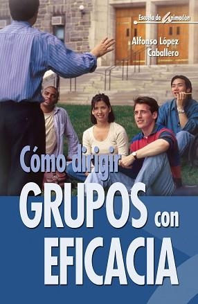 COMO DIRIGIR GRUPOS CON EFICACIA | 9788483160138 | LÓPEZ CABALLERO