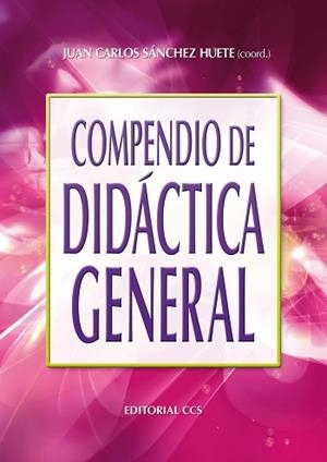COMPENDIO DE DIDACTICA GENERAL | 9788498422597 | SÁNCHEZ HUETE, JUAN CARLOS