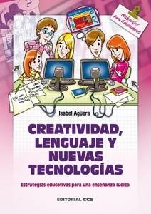 CREATIVIDAD, LENGUAJE Y NUEVAS TECNOLOGIAS | 9788498427097 | AGÜERA, ISABEL