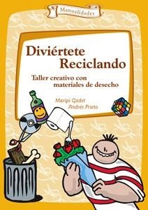 DIVIERTETE RECICLANDO | 9788483167847 | GADET