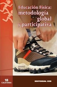 EDUCACION FISICA: METODOLOGIA GLOBAL Y PARTICIPATIVA | 9788498427103 | LÓPEZ DE LA NIETA, MANUEL