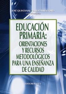 EDUCACION PRIMARIA: ORIENTACIONES Y RECURSOS | 9788498422009 | QUINTANAL DÍAZ, JOSÉ