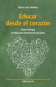 EDUCAR DESDE EL CORAZON | 9788498427738 | MOLINA, MARÍA JOSÉ
