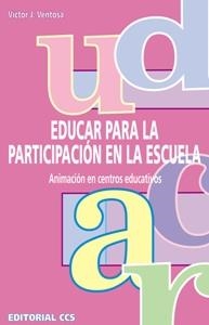 EDUCAR PARA LA PARTICIPACION EN LA ESCUELA | 9788483166314 | VENTOSA, VÍCTOR J.