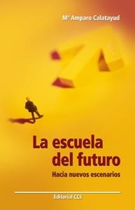 ESCUELA DEL FUTURO, LA | 9788498422108 | CALATAYUD, Mª AMPARO