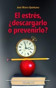 ESTRES, ¿DESCARGARLO O PREVENIRLO?, EL | 9788498427011 | QUINTANA CABANAS, JOSÉ MARÍA