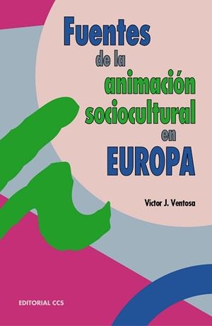 FUENTES DE LA ANIMACION SOCIOCULTURAL EN EURO | 9788483164907 | VENTOSA, VÍCTOR J.